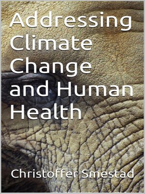 cover image of Addressing Climate Change and Human Health
